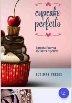 Receitas Para Um Cupcake Perfeito (eBook, ePUB) - Corrêa, Lucimar Freire