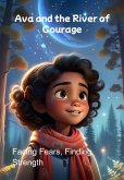 Ava And The River Of Courage (eBook, ePUB) Ava And The River Of Courage (eBook, ePUB)