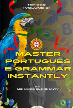Cover Master Portuguese Grammar Instantly: Tenses (volume 2) (eBook, ePUB)
