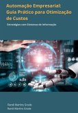 Utomação Empresarial: Guia Prático Para Otimização Automação Empresarial: Guia Prático Para Otimização De Custos (eBook, PDF)