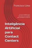 Inteligência Artificial Para Contact Centers (eBook, PDF) Inteligência Artificial Para Contact Centers (eBook, PDF)