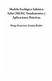 Modelo Ecológico Sabático Solar (MESS): Fundamentos y Aplicaciones Prácticas (eBook, ePUB) Modelo Ecológico Sabático Solar (MESS): Fundamentos y Aplicaciones Prácticas (eBook, ePUB)
