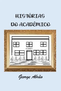 Cover Histórias Do Acadêmico (eBook, ePUB)