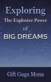 Exploring the Explosive Power of Big Dreams (eBook, ePUB)