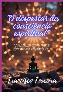 O Despertar Da Consciência Espiritual (eBook, ePUB) - Ferreira, Frank