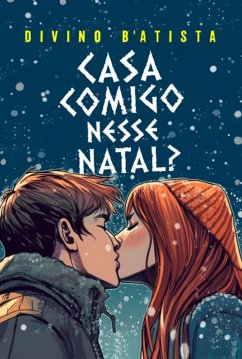 Casa Comigo Nesse Natal (eBook, PDF) - B'Atista, Divino