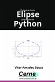 Plotando A Cônica: Elipse Programado Em Python (eBook, PDF)