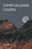 Espiritualidade Caseira (eBook, PDF)