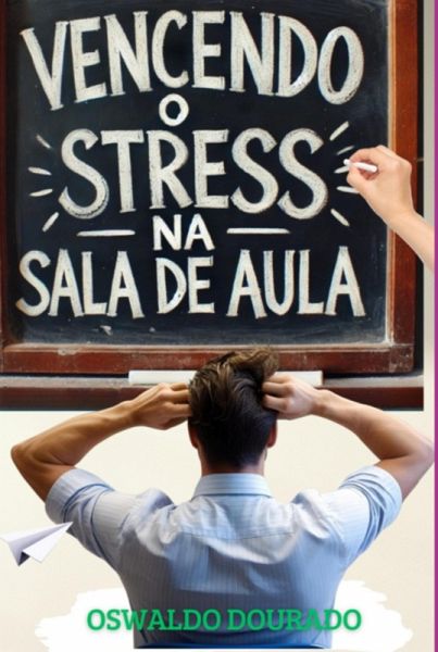 Vencendo O Stress Na Sala De Aula (eBook, PDF)