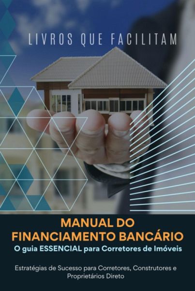 Manual Do Financiamento Bancário (eBook, PDF) Manual Do Financiamento Bancário (eBook, PDF)