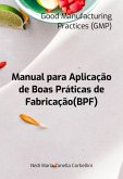 Manual Para Aplicação De Boas Práticas De Fabricação(bpf) (eBook, ePUB)