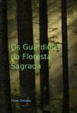 Os Guardiões Da Floresta Sagrada (eBook, ePUB)