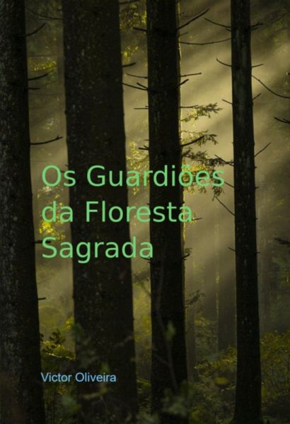 Os Guardiões Da Floresta Sagrada (eBook, ePUB) Os Guardiões Da Floresta Sagrada (eBook, ePUB)