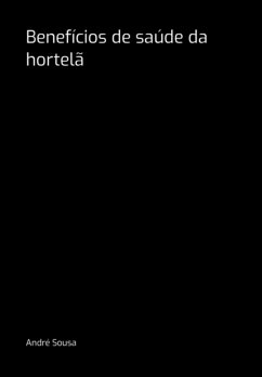 Benefícios De Saúde Da Hortelã (eBook, PDF) - Sousa, André