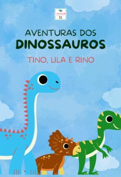 Cover Aventuras Dos Dinossauros Tino Lila E Rino (eBook, PDF)