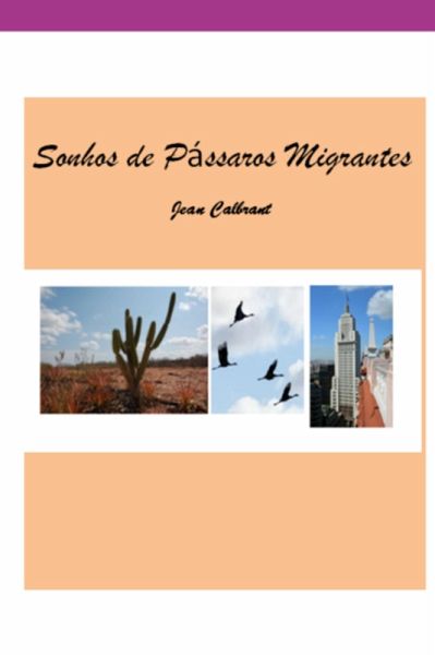 Sonhos De Pássaros Migrantes (eBook, PDF) Sonhos De Pássaros Migrantes (eBook, PDF)