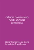 Ciência Da Religião Com Laços Na Semiótica (eBook, PDF)