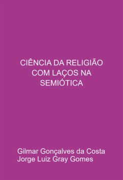 Cover Ciência Da Religião Com Laços Na Semiótica (eBook, PDF)