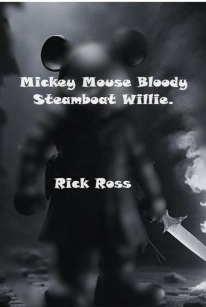Mickey Mouse Bloody Steamboat Willie. (eBook, ePUB)