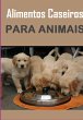 Alimentos Caseiros Para Animais (eBook,... - Bild 1