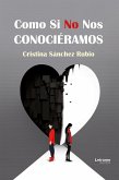 Como si no nos conociéramos (eBook, ePUB)