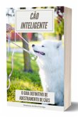 Cão Inteligente: "o Guia Definitivo De Adestramento De Cães" (eBook, ePUB) Cão Inteligente: "o Guia Definitivo De Adestramento De Cães" (eBook, ePUB)