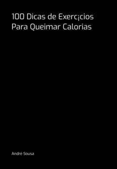 Cover 100 Dicas De Exerc¡cios Para Queimar Calorias (eBook, PDF)