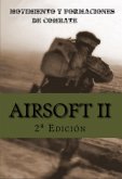 Airsoft Ii: Movimiento Y Formaciones De Combate (eBook, ePUB)