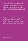 Aspectos Constitucionais Da Súmula Vinculante N° 11 Do Supremo Tribunal Federal À Luz Do Direito Penal Do Inimigo (eBook, PDF)