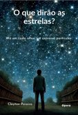 O Que Dirão As Estrelas? (eBook, PDF)