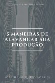 5 Maneiras De Alavanca Sua Produção (eBook, ePUB)
