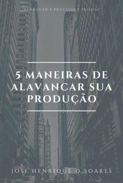 Cover 5 Maneiras De Alavanca Sua Produção (eBook, ePUB)