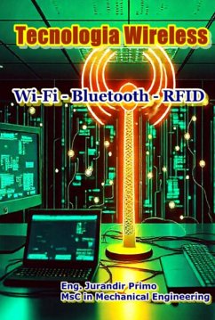 Tecnologia Wireless (eBook, PDF) - Primo, Eng. Jurandir Tecnologia Wireless (eBook, PDF) - Primo, Eng. Jurandir