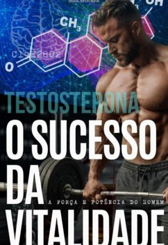 Cover Testosterona - O Sucesso Da Vitalidade (eBook, PDF)