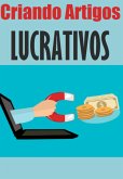 Criando Artigos Lucrativos (eBook, PDF)