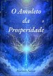 O Amuleto Da Prosperidade 2 (eBook, PDF) - Bild 1