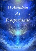 O Amuleto Da Prosperidade 2 (eBook, PDF)
