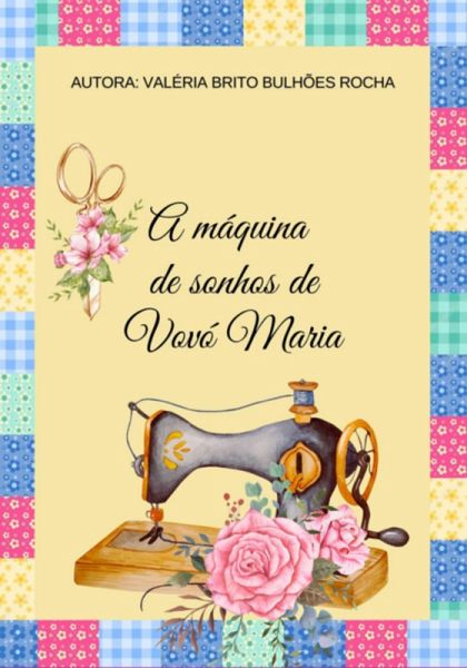 A Máquina De Sonhos De Vovó Maria (eBook, PDF)