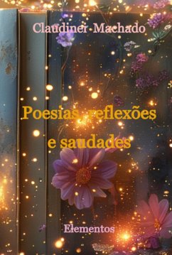Cover Poesias, Reflexões E Saudades (eBook, PDF)