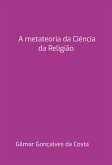 A Metateoria Da Ciência Da Religião (eBook, PDF)