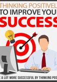 Pensando Positivamente Para Melhorar Seu Sucesso (eBook, PDF)