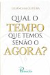 Qual O Tempo Que Temos, Senão O Agora... - Bild 1