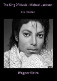 The King Of Music - Michael Jackson (eBook, PDF)