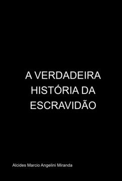 Cover A Verdadeira História Da Escravidão (eBook, PDF)
