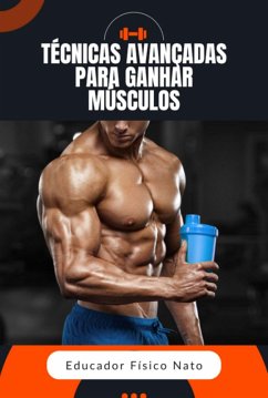 Cover Técnicas Avançadas Para Ganhar Músculos (eBook, PDF)