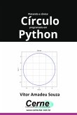 Plotando A Cônica: Círculo Programado Em Python (eBook, PDF)