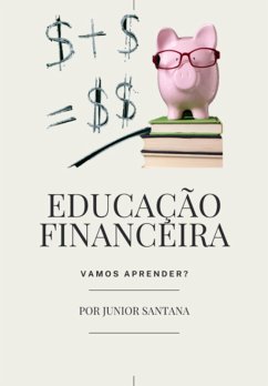 Educação Financeira (eBook, ePUB) - Santana, Junior