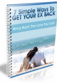 "7 Maneiras Simples De Reconquistar Seu Ex: Um Guia Prático Para Reconstruir Seu Relacionamento (eBook, PDF) "7 Maneiras Simples De Reconquistar Seu Ex: Um Guia Prático Para Reconstruir Seu Relacionamento (eBook, PDF)