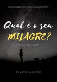 Qual É O Seu Milagre? (eBook, PDF)