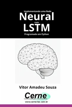 Implementando Uma Rede Neural Com Lstm Programado Em Python (eBook, PDF) - Souza, Vitor Amadeu